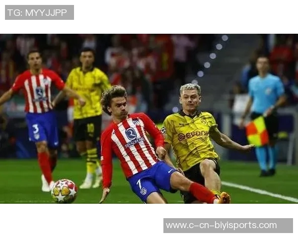 马竞与多特蒙德激情对决360直播全程回顾与精彩瞬间解析 马竞与多特蒙德激情对决360直播全程回顾与精彩瞬间解析